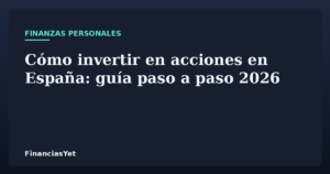 Cómo invertir en acciones en España: guía paso a paso 2026