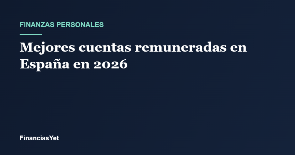 Cuentas remuneradas en España 2026: comparativa de TAE