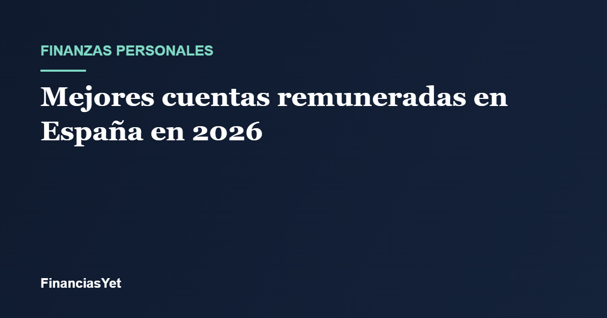 Cuentas remuneradas en España 2026: comparativa de TAE